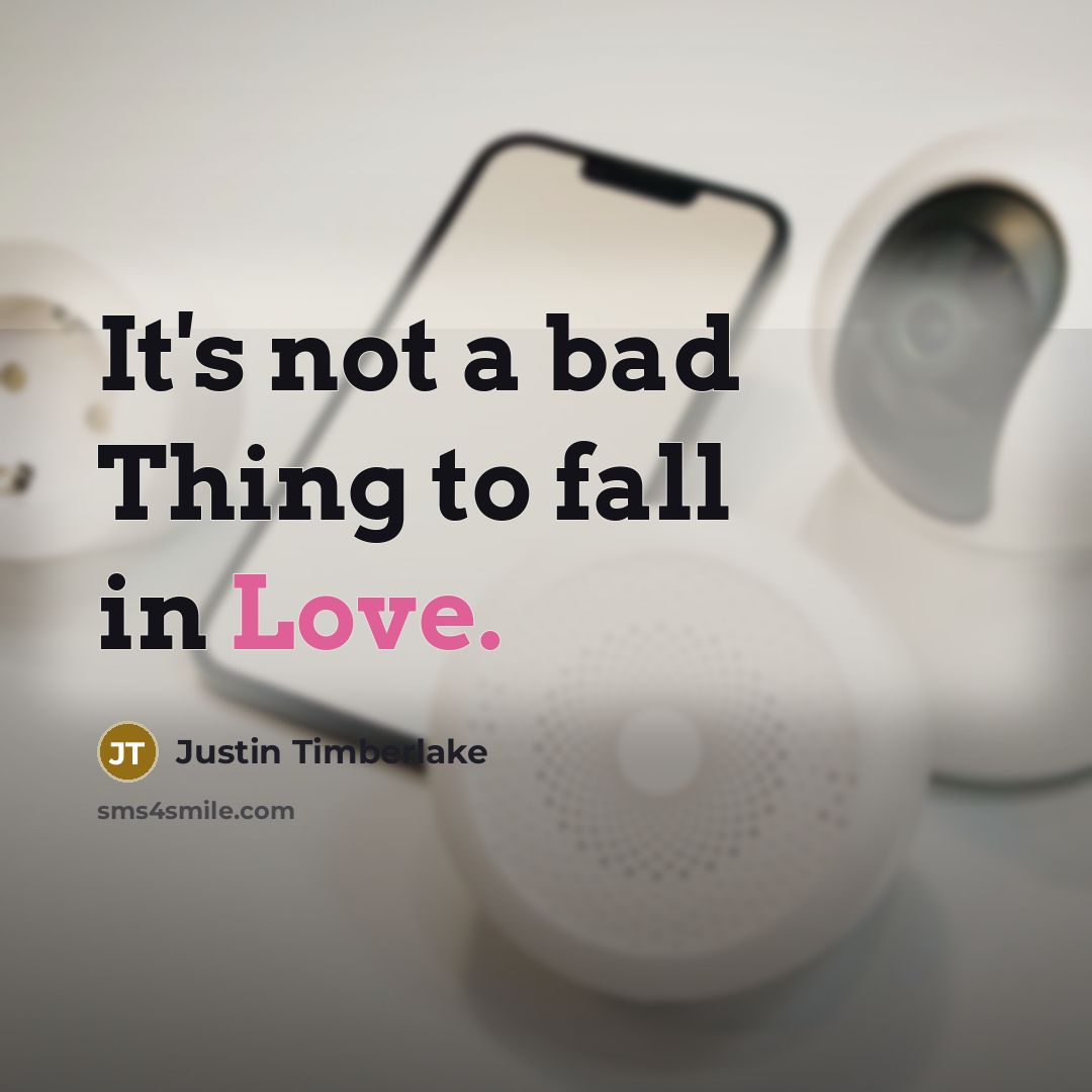 “It's not a bad Thing to fall in Love.…” quote by Justin Timberlake