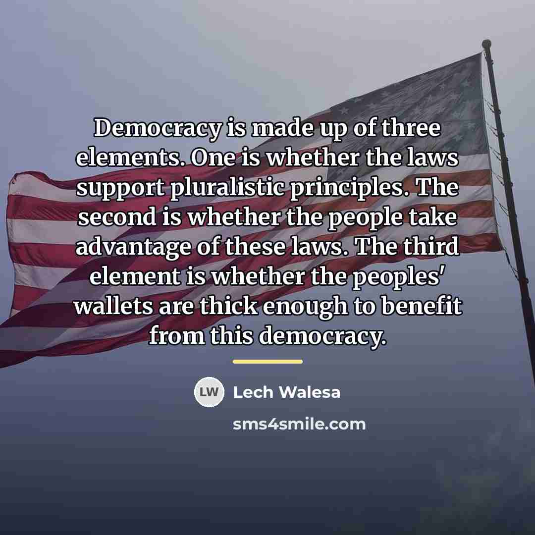 “Democracy is made up of three elements. One is whether…” quote by Lech Walesa
