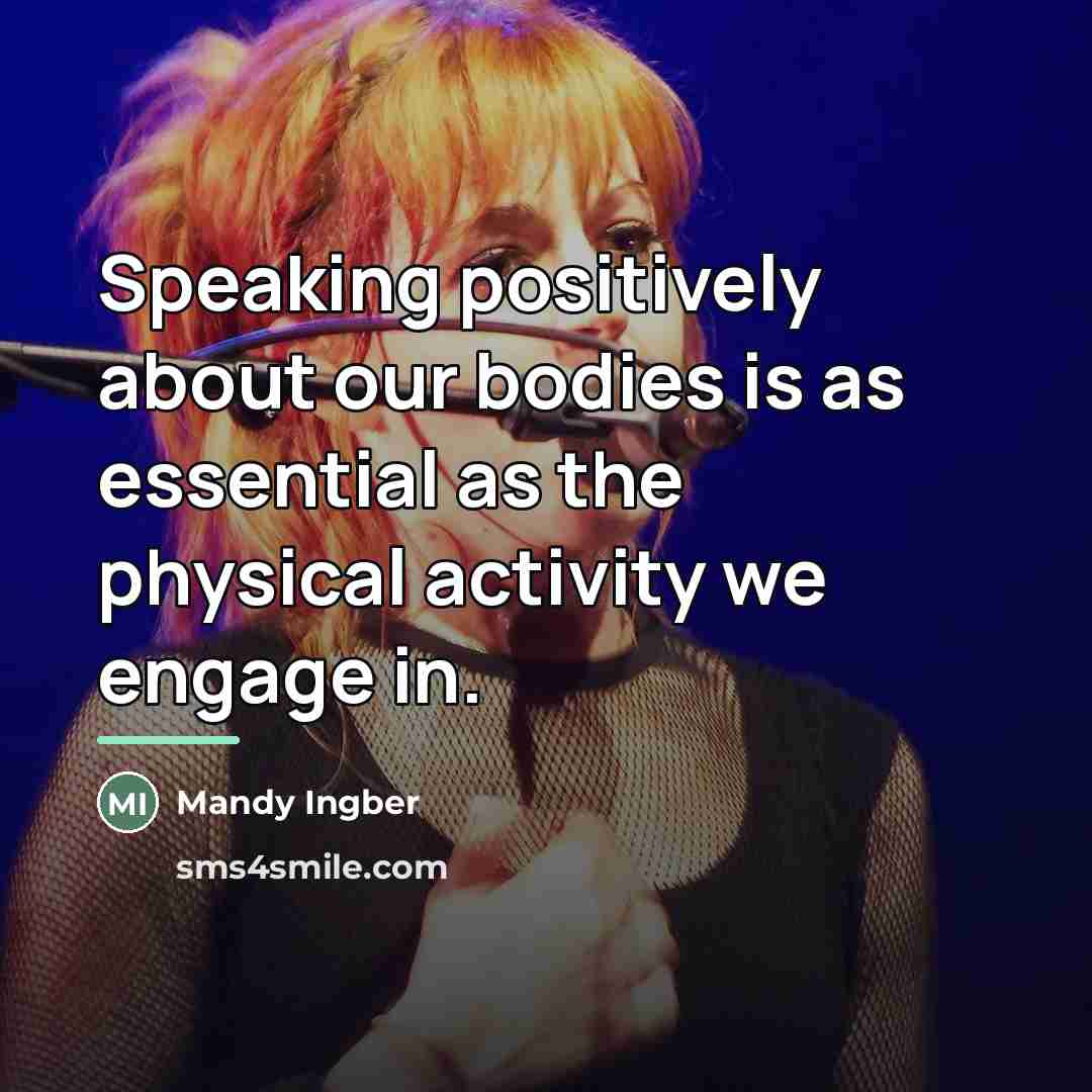 “Speaking positively about our bodies is as essential as the…” quote by Mandy Ingber
