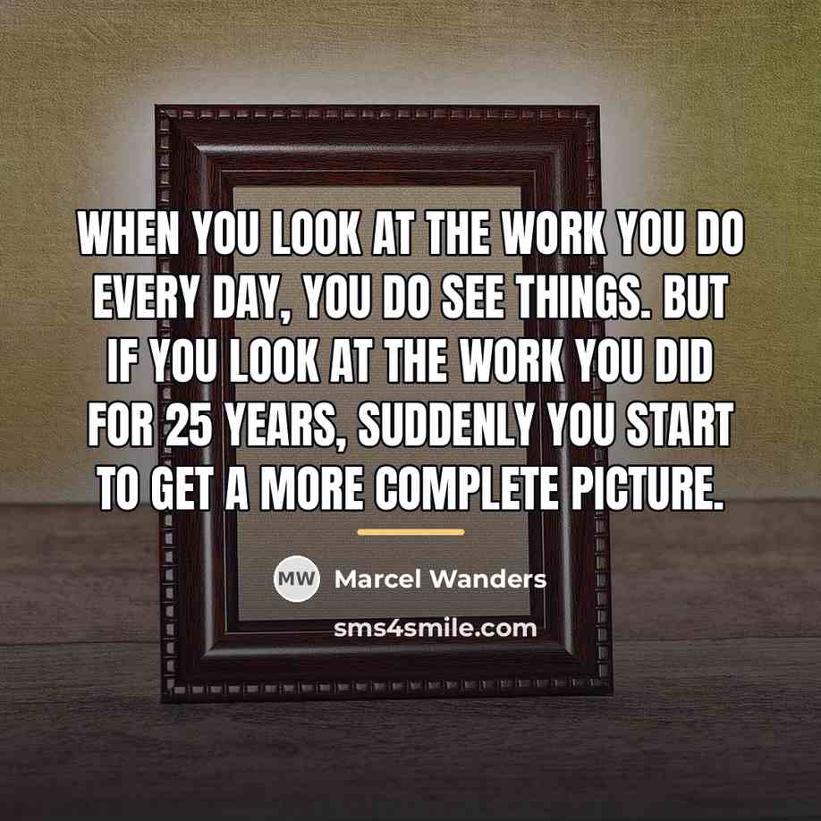 “When you look at the work you do every day,…” quote by Marcel Wanders