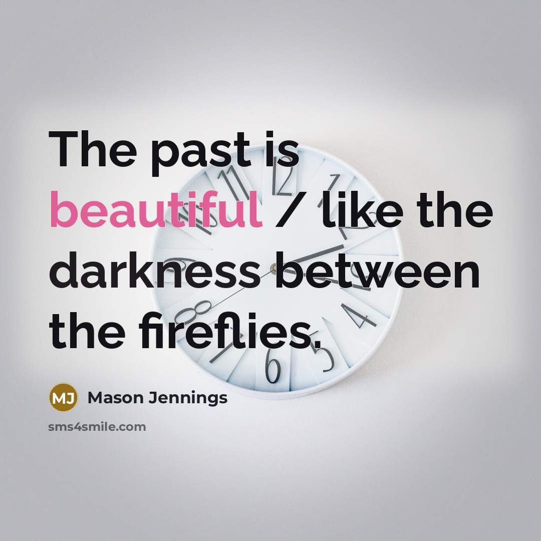 “The past is beautiful / like the darkness between the…” quote by Mason Jennings
