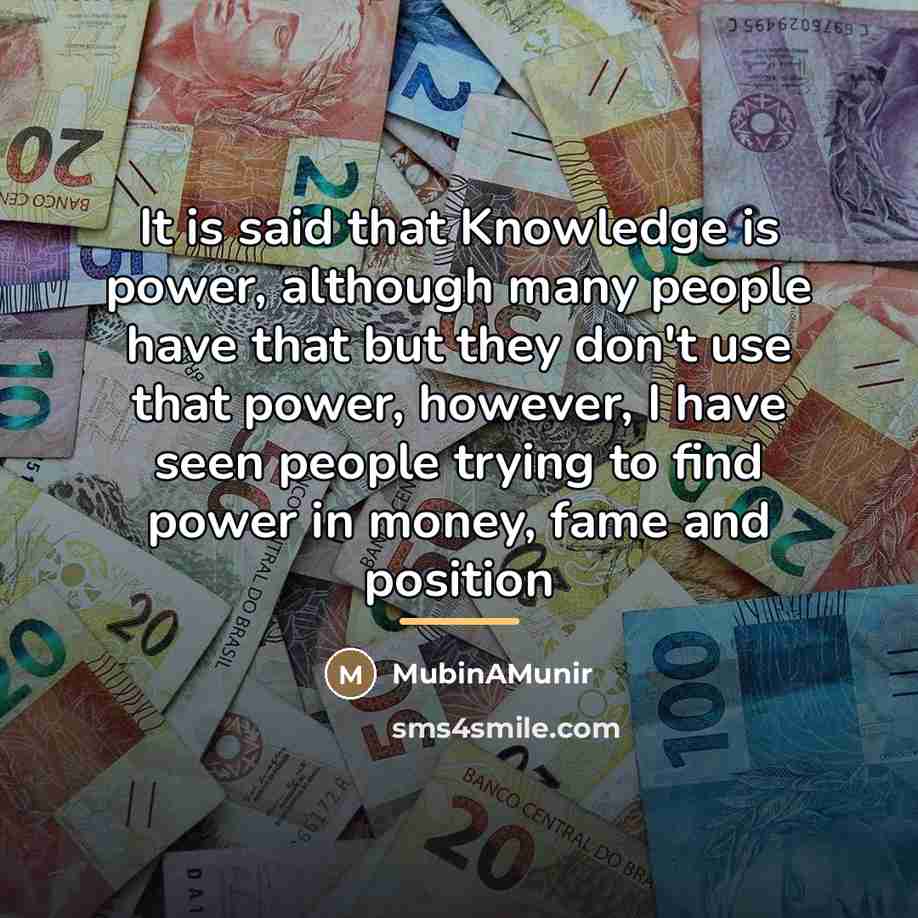 “It is said that Knowledge is power, although many people…” quote by MubinAMunir