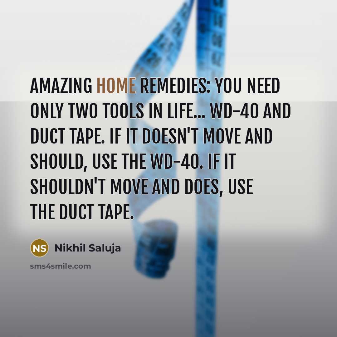 “Amazing Home Remedies: You need only two tools in life...…” quote by Nikhil Saluja