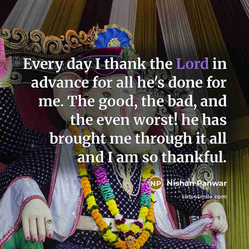 “Every day I thank the Lord in advance for all…” quote by Nishan Panwar