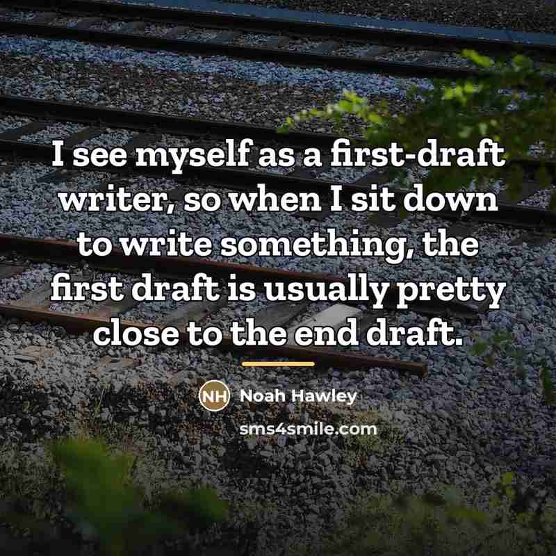 “I see myself as a first-draft writer, so when I…” quote by Noah Hawley