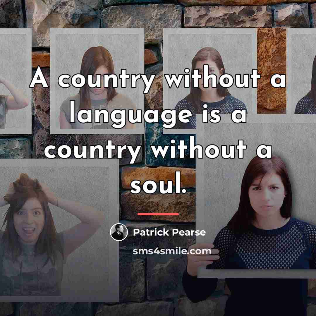 “A country without a language is a country without a…” quote by Patrick Pearse