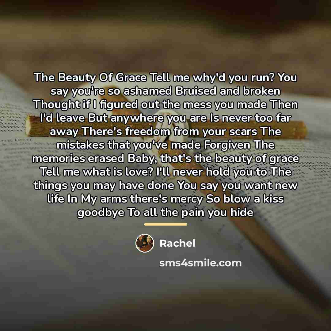 “The Beauty Of Grace Tell me why'd you run? You…” quote by Rachel