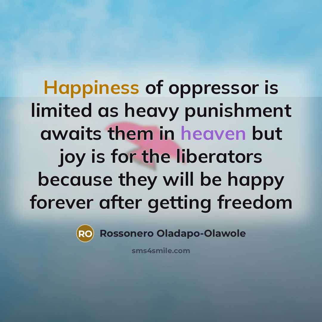 “Happiness of oppressor is limited as heavy punishment awaits them…” quote by Rossonero Oladapo-Olawole