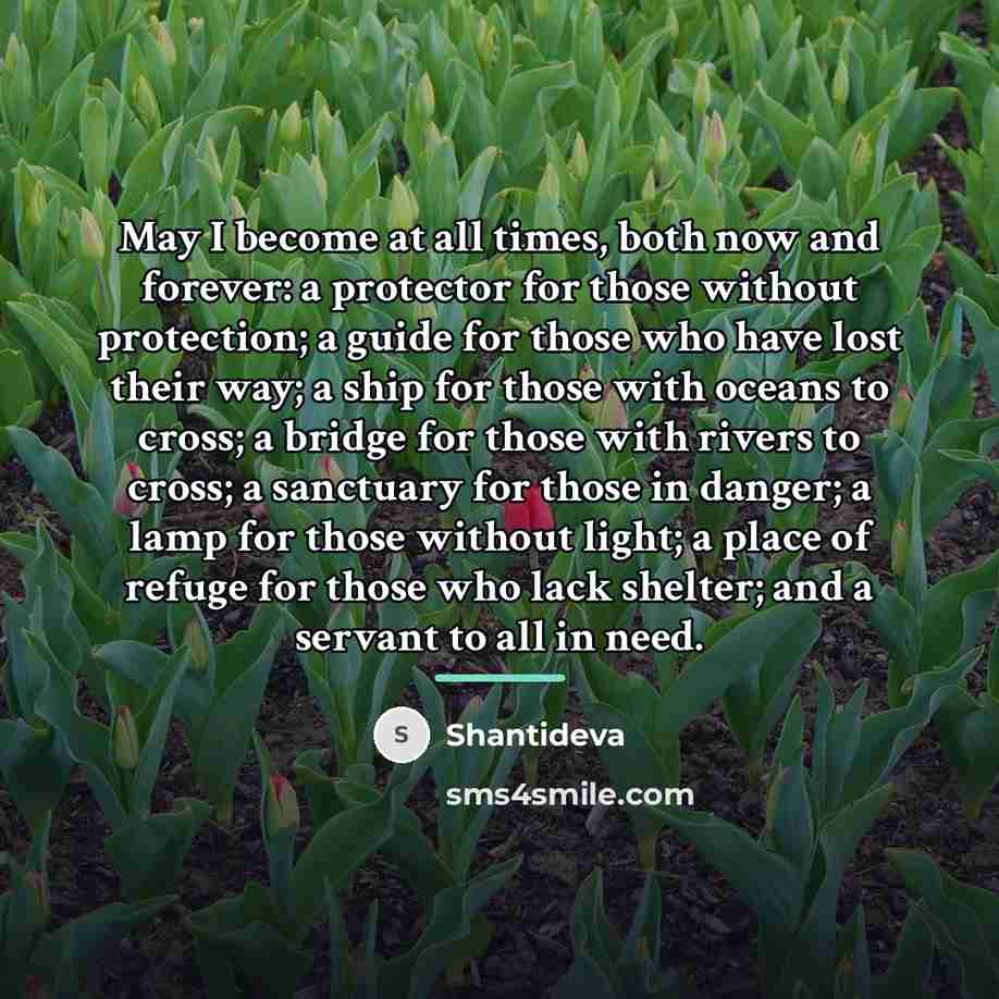 “May I become at all times, both now and forever:…” quote by Shantideva