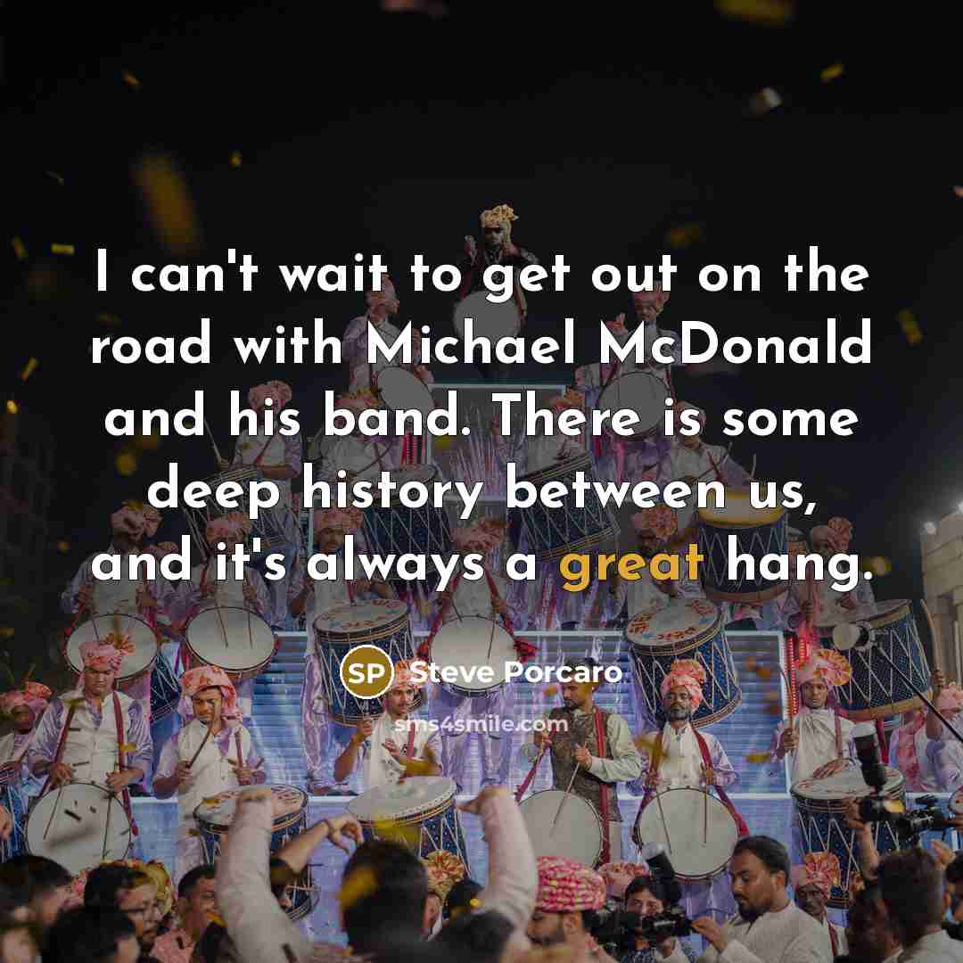 “I can't wait to get out on the road with…” quote by Steve Porcaro