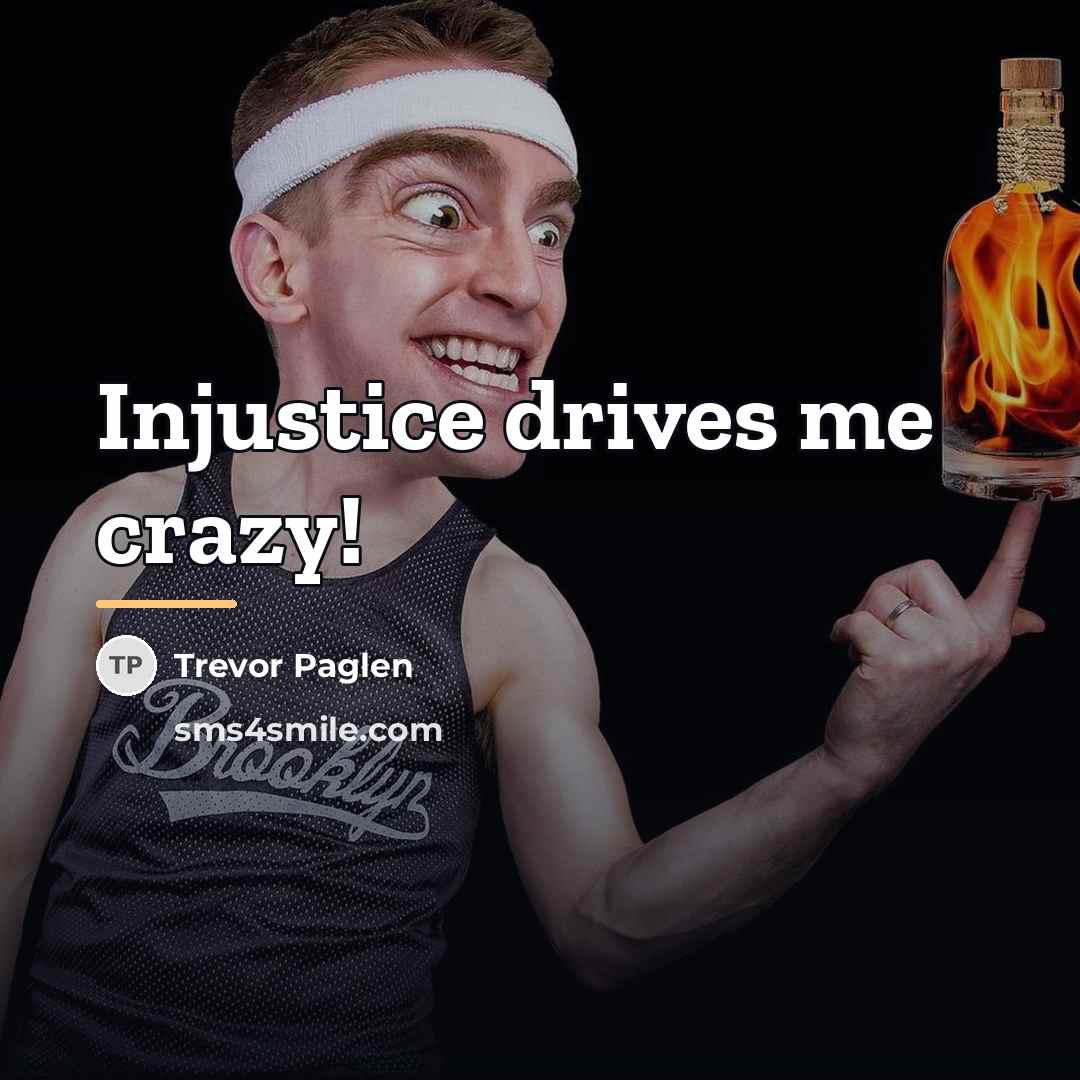 “Injustice drives me crazy!…” quote by Trevor Paglen