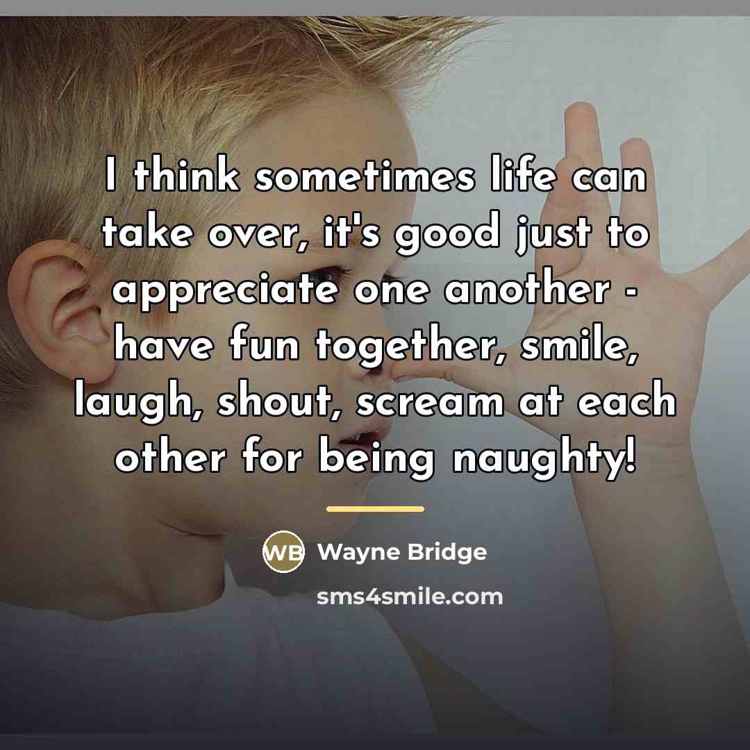 “I think sometimes life can take over, it's good just…” quote by Wayne Bridge