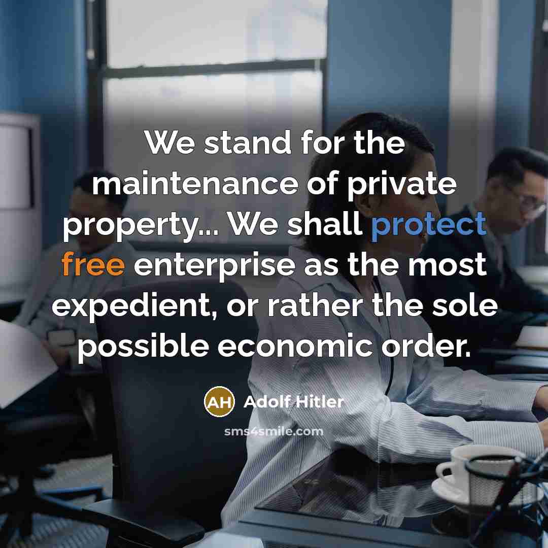 “We stand for the maintenance of private property... We shall…” quote by Adolf Hitler