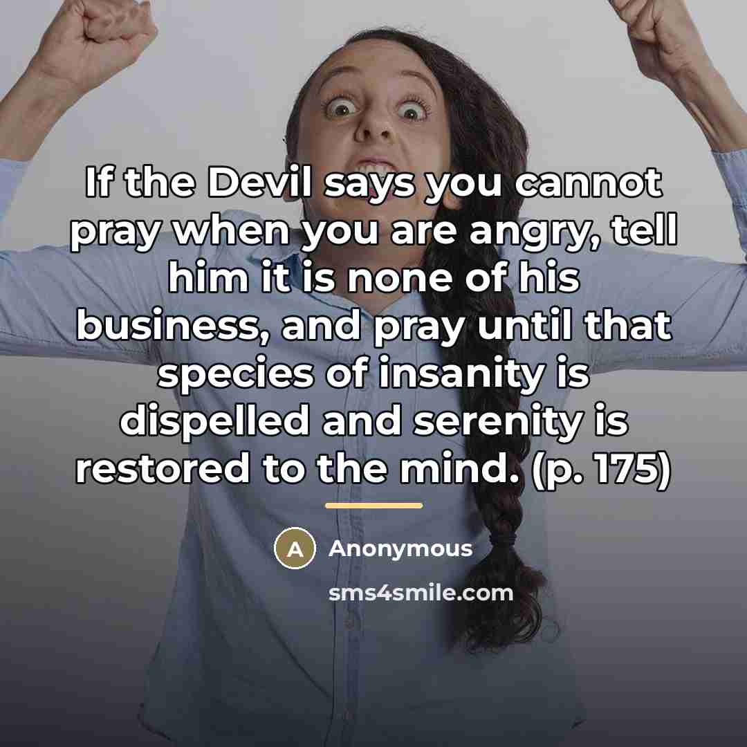 “If the Devil says you cannot pray when you are…” quote by Anonymous