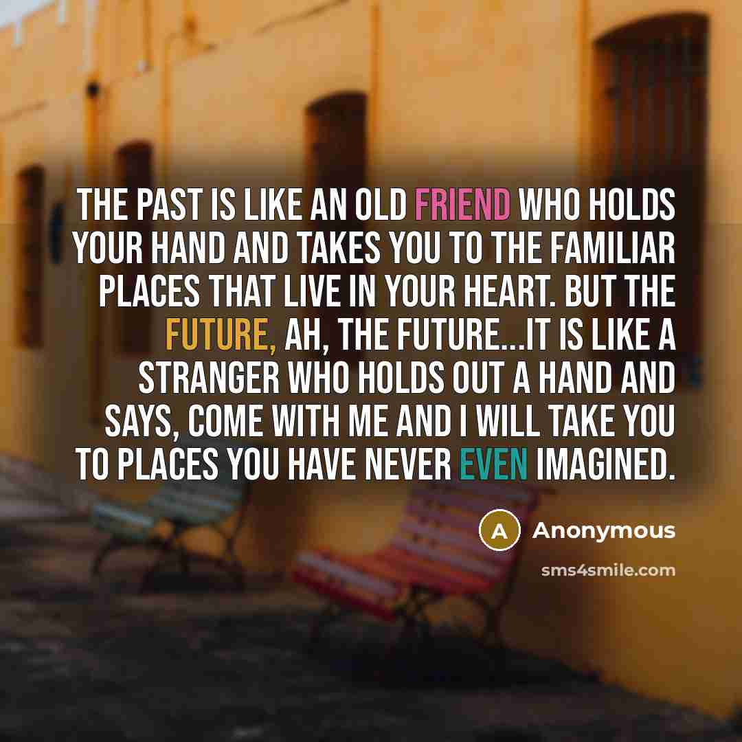 “The past is like an old friend who holds your…” quote by Anonymous