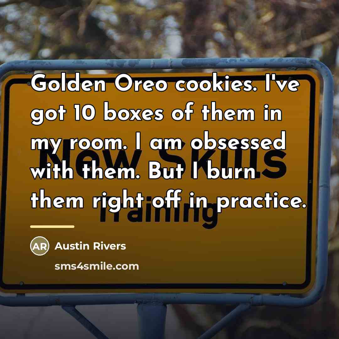 “Golden Oreo cookies. I've got 10 boxes of them in…” quote by Austin Rivers