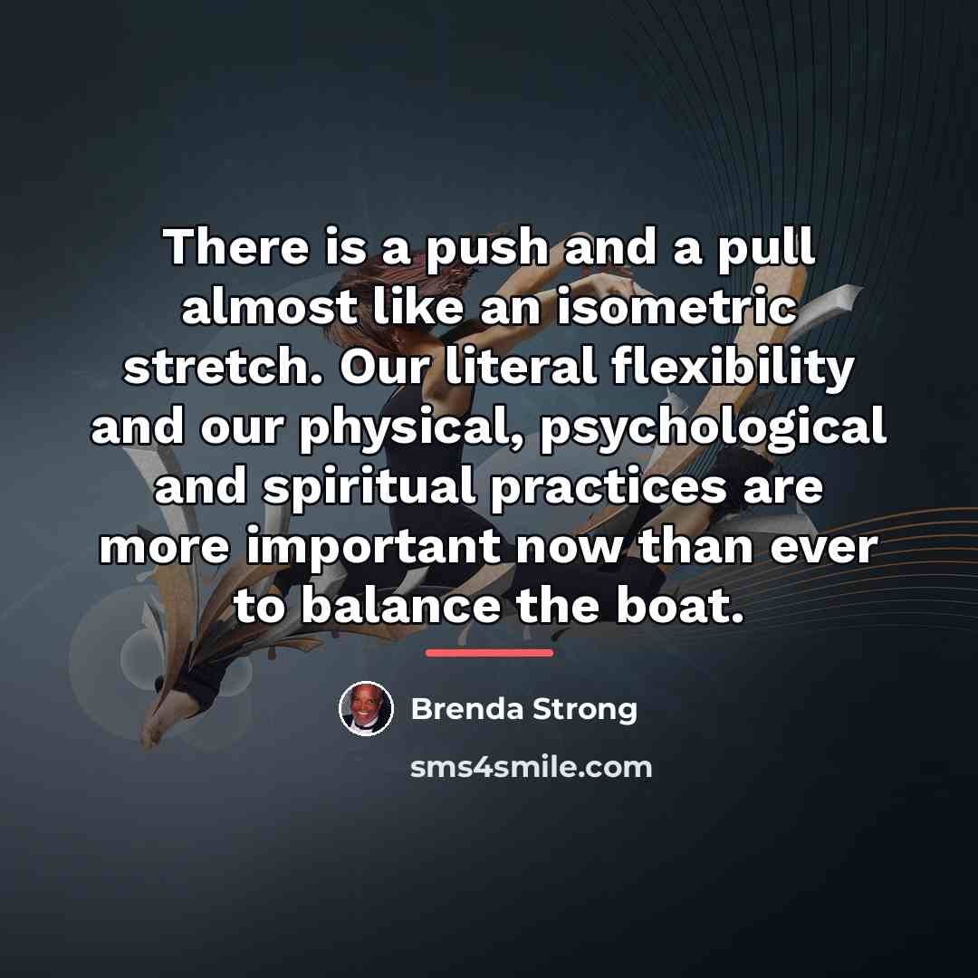 “There is a push and a pull almost like an…” quote by Brenda Strong