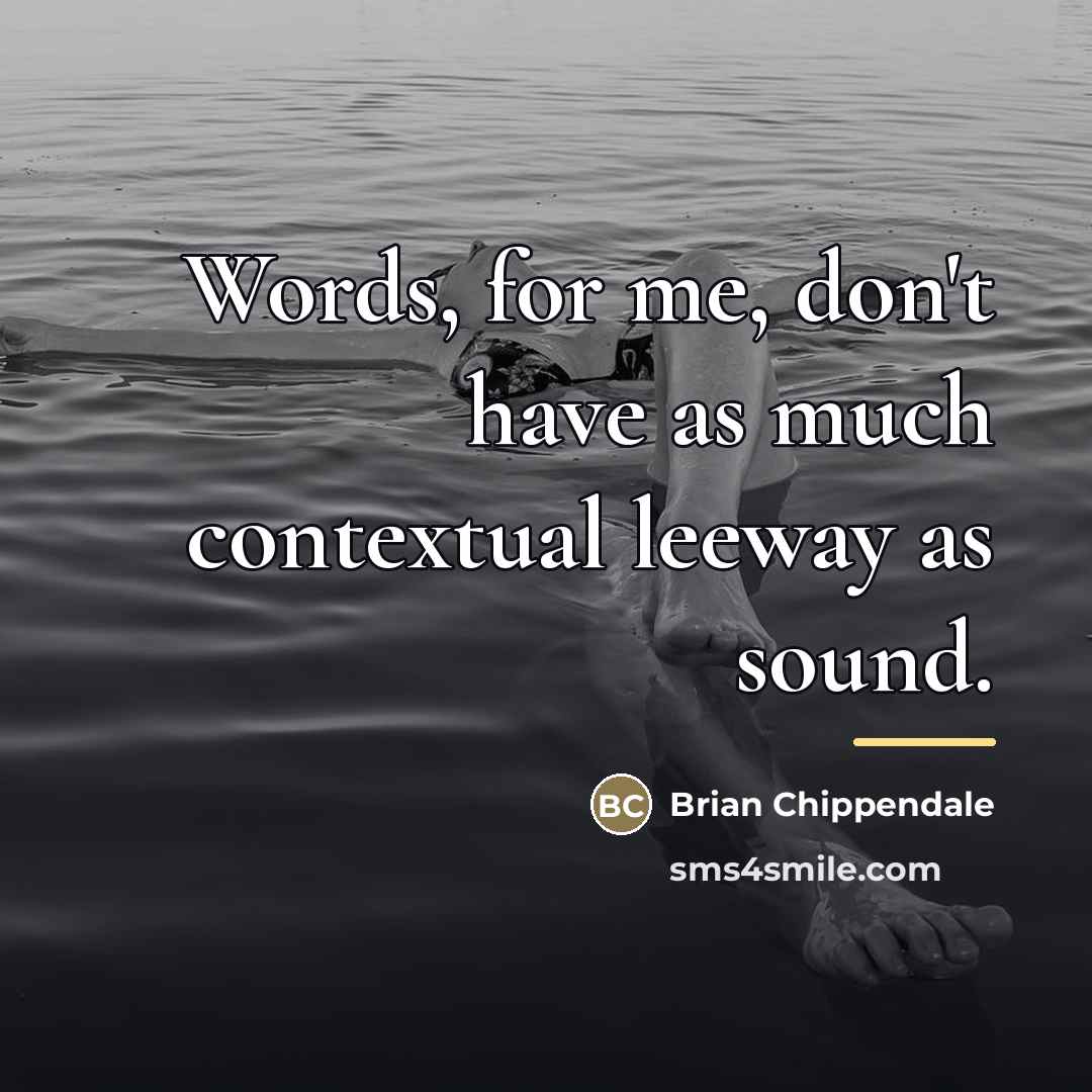 “Words, for me, don't have as much contextual leeway as…” quote by Brian Chippendale