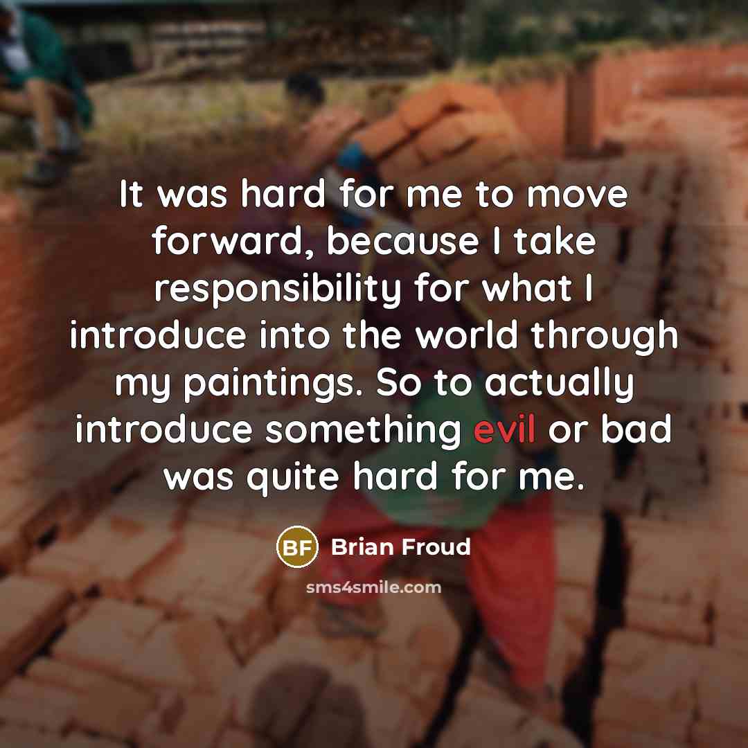 “It was hard for me to move forward, because I…” quote by Brian Froud