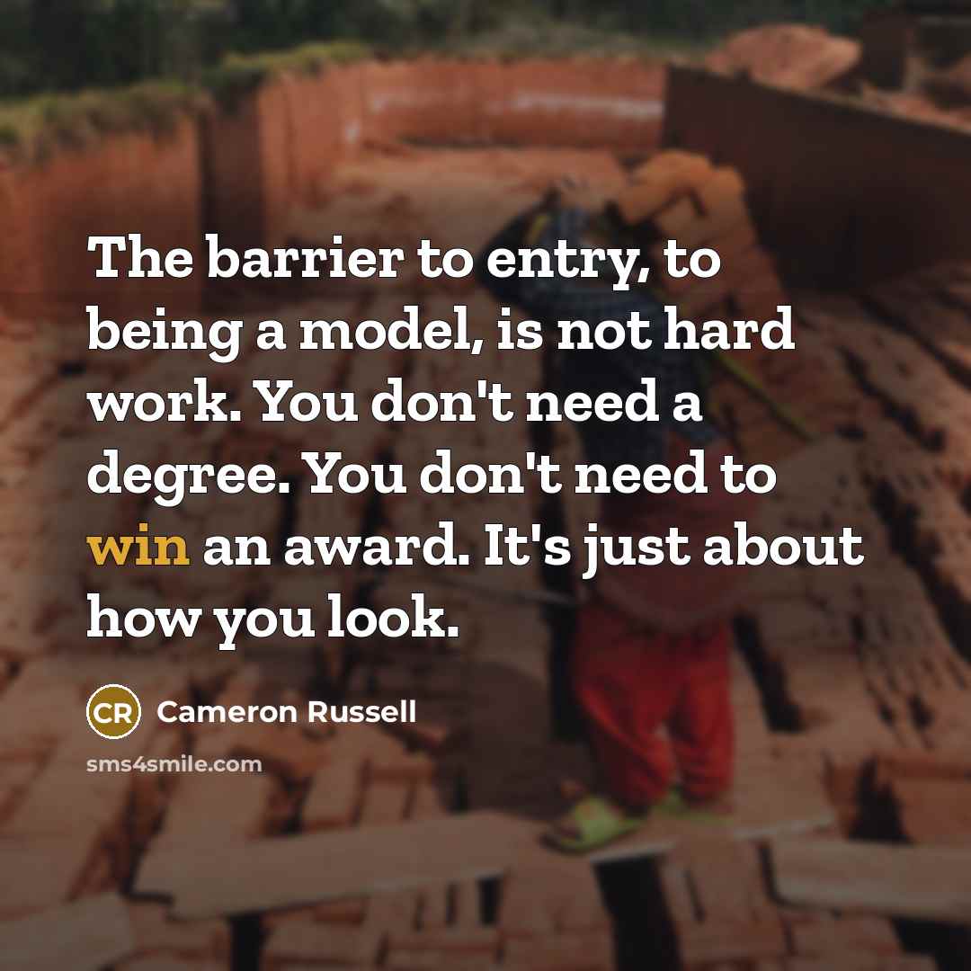 “The barrier to entry, to being a model, is not…” quote by Cameron Russell