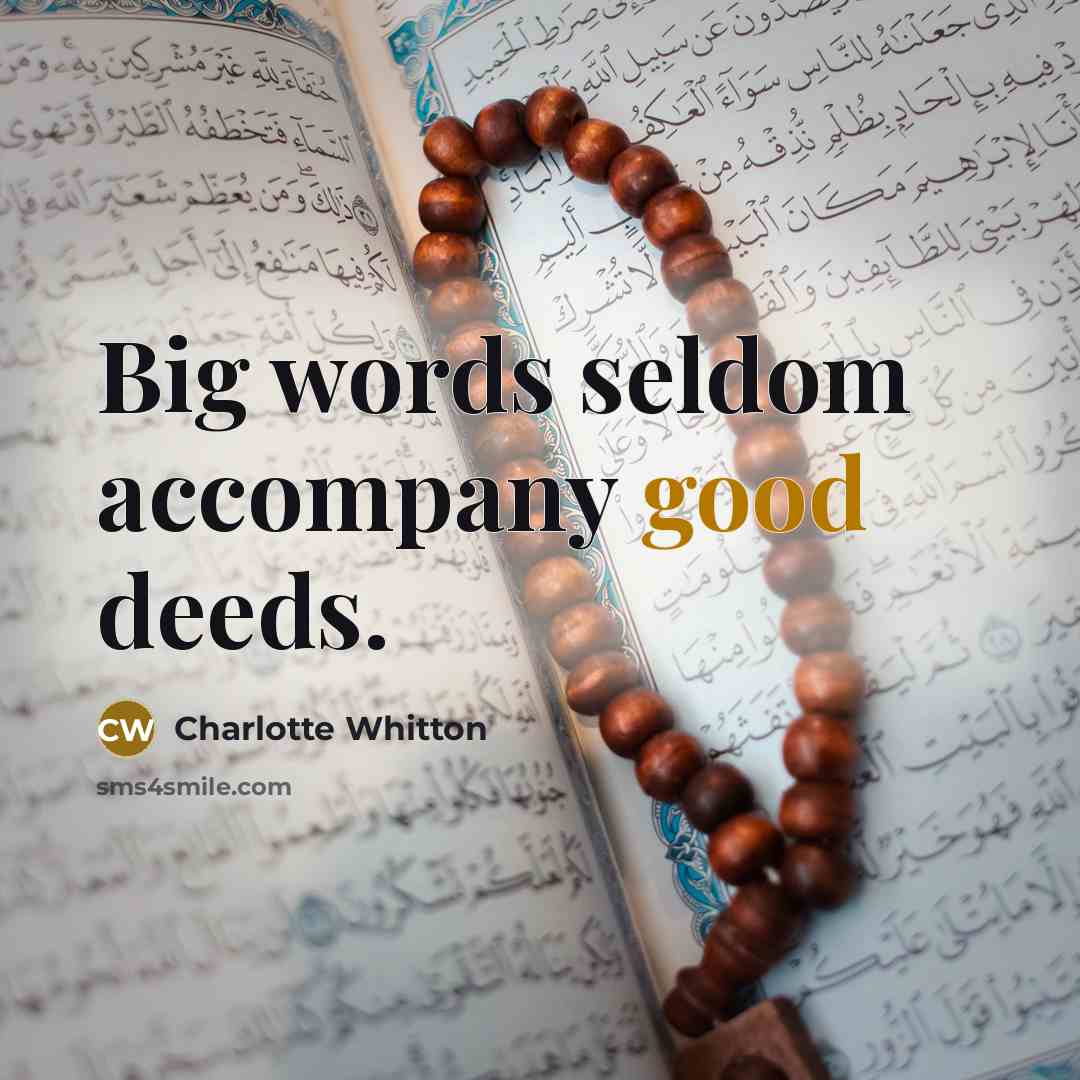 “Big words seldom accompany good deeds.…” quote by Charlotte Whitton