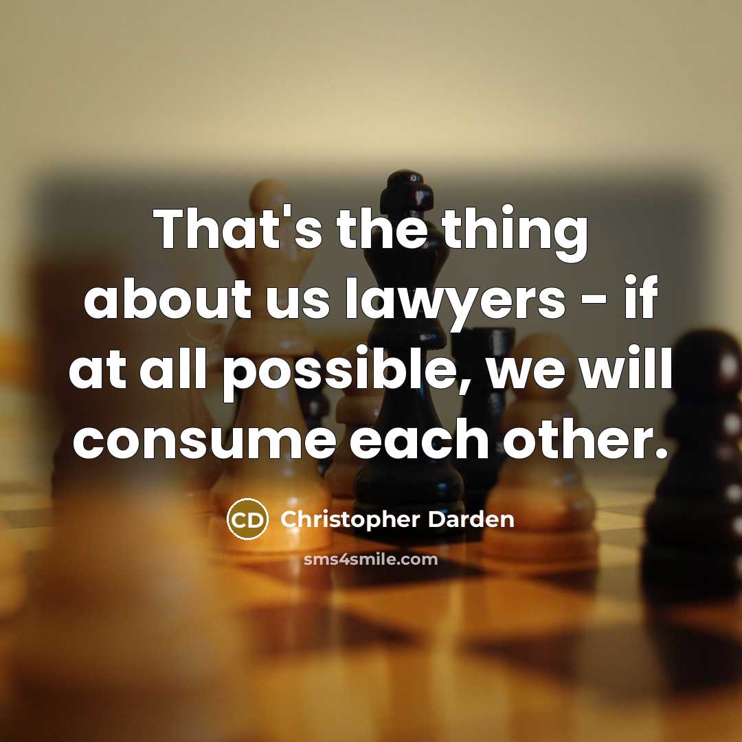 “That's the thing about us lawyers - if at all…” quote by Christopher Darden