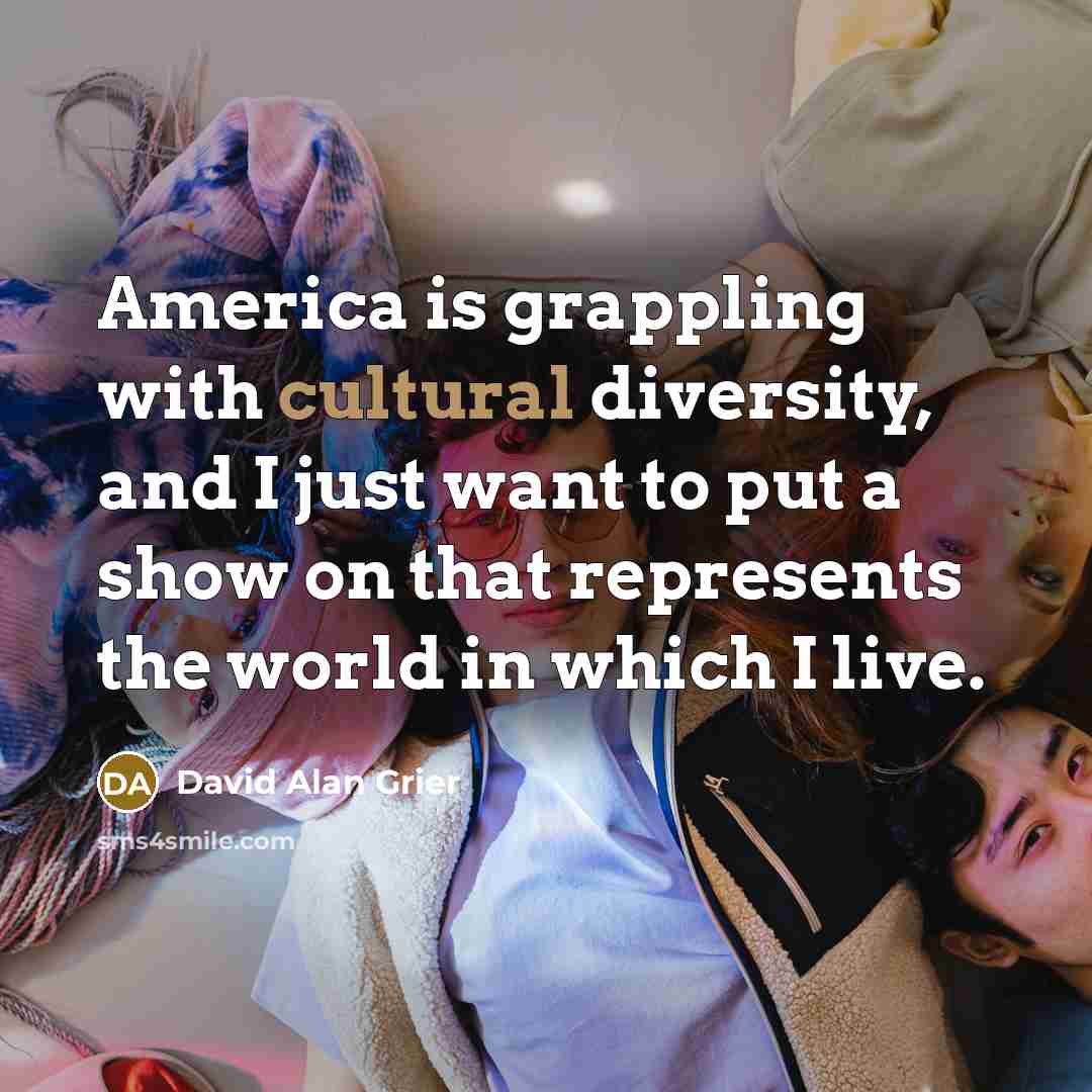 “America is grappling with cultural diversity, and I just want…” quote by David Alan Grier