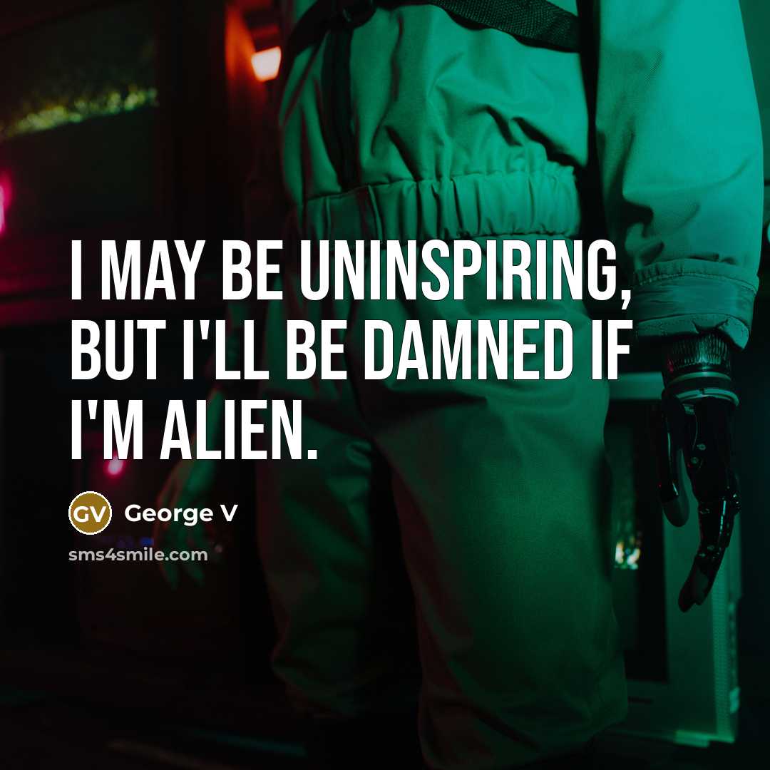“I may be uninspiring, but I'll be damned if I'm…” quote by George V