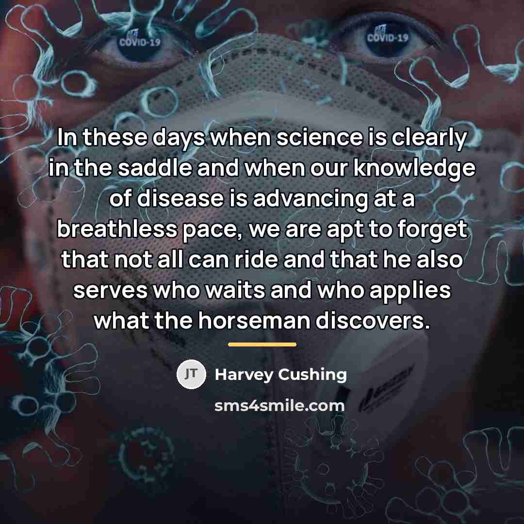 “In these days when science is clearly in the saddle…” quote by Harvey Cushing