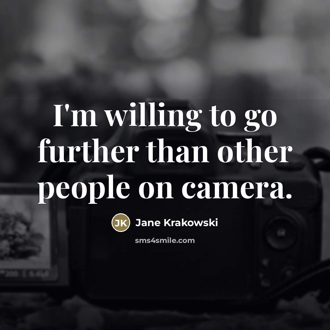 “I'm willing to go further than other people on camera.…” quote by Jane Krakowski