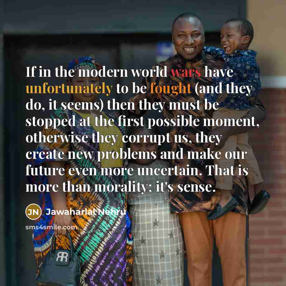 “If in the modern world wars have unfortunately to be…” quote by Jawaharlal Nehru