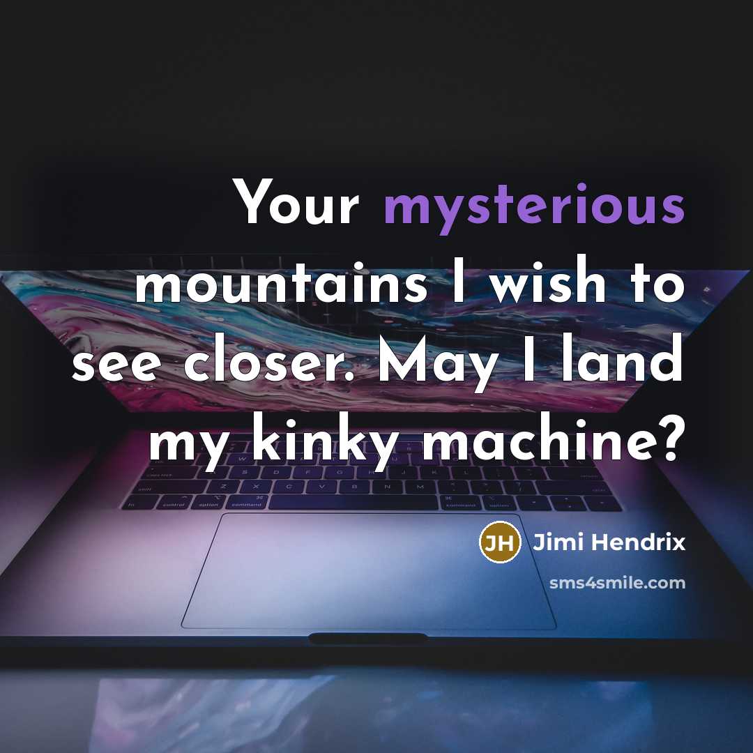 “Your mysterious mountains I wish to see closer. May I…” quote by Jimi Hendrix