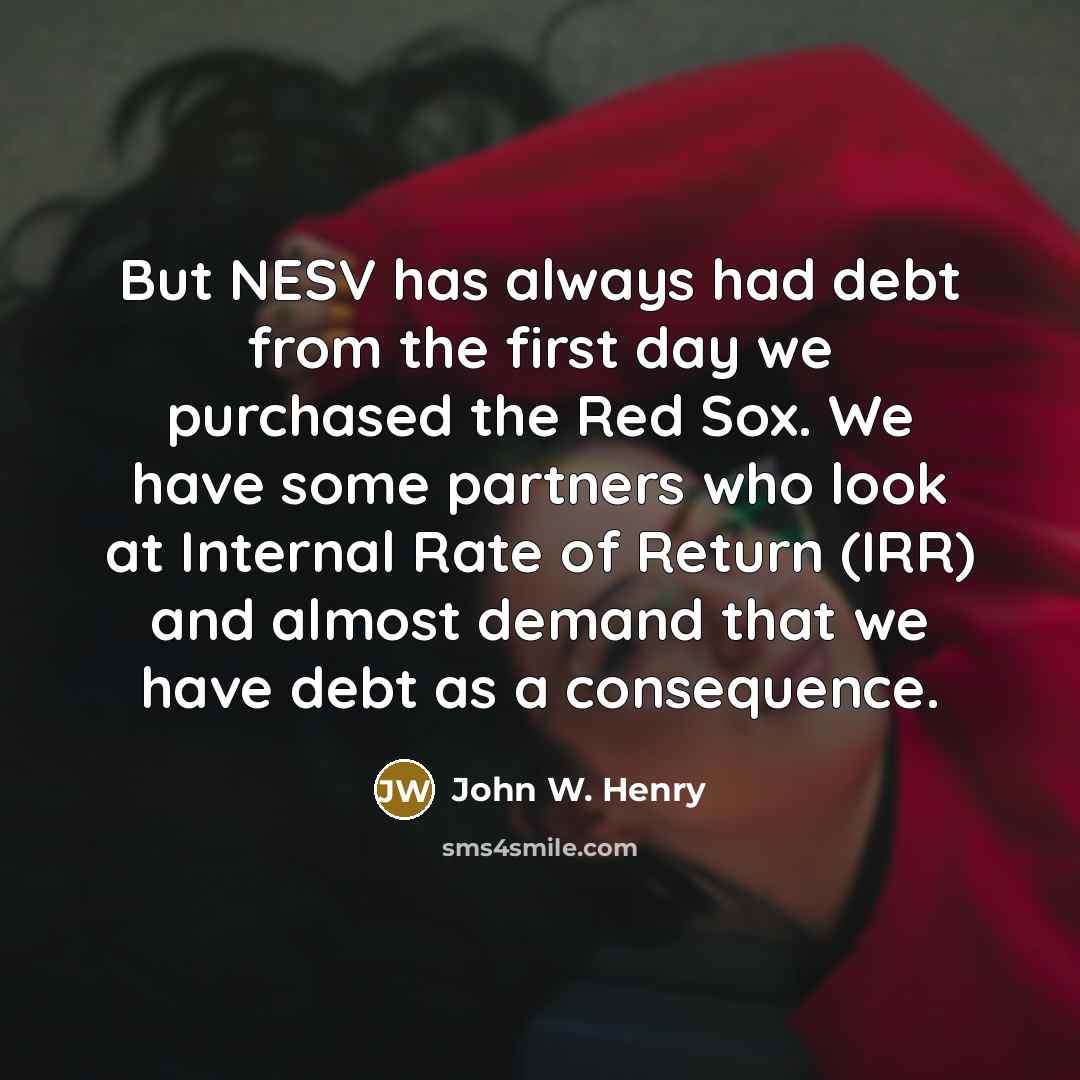 “But NESV has always had debt from the first day…” quote by John W. Henry