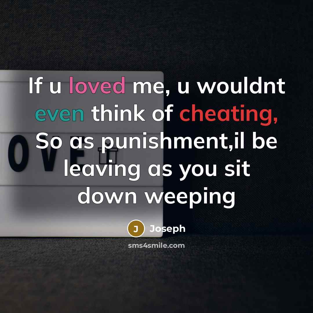 “If u loved me, u wouldnt even think of cheating,…” quote by Joseph