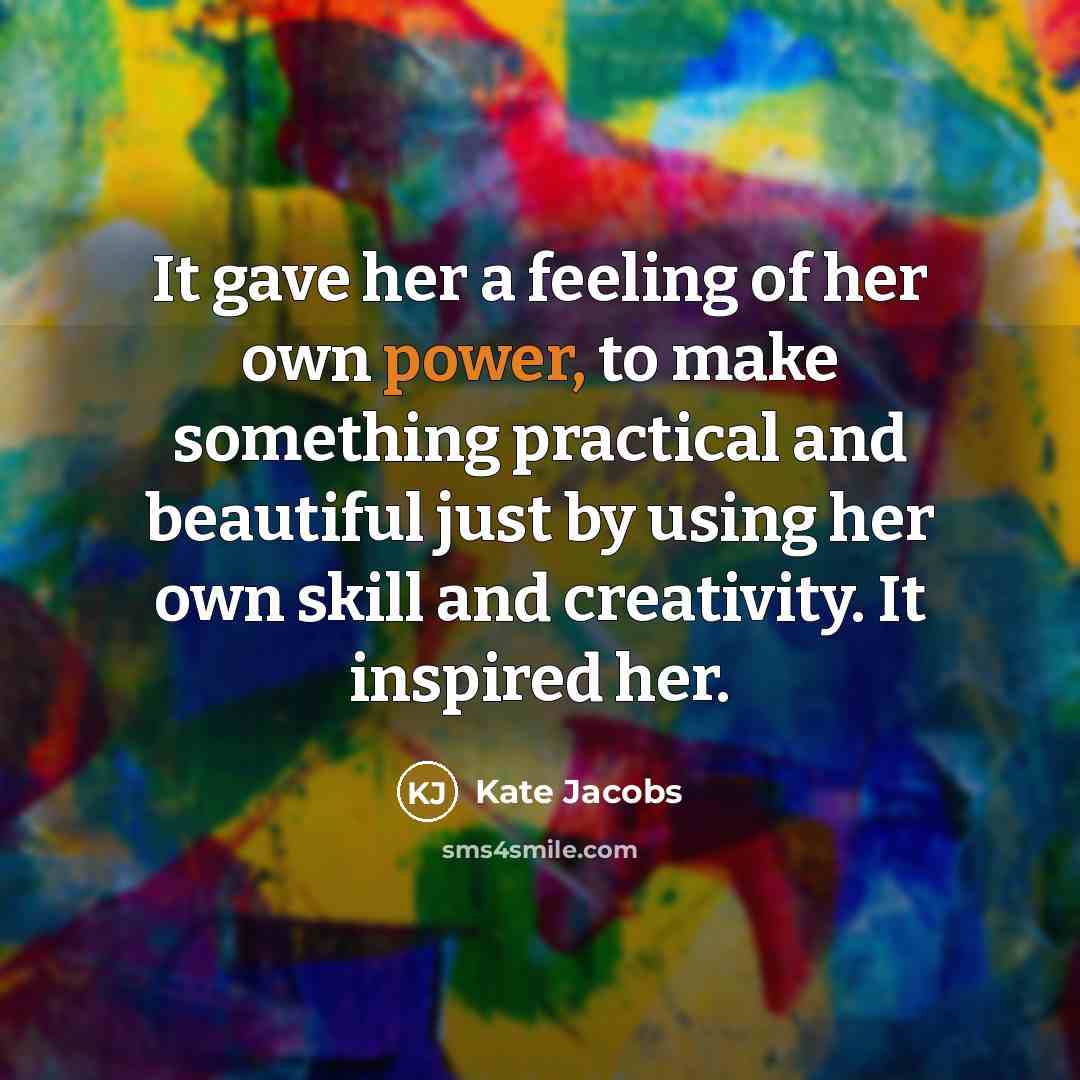 “It gave her a feeling of her own power, to…” quote by Kate Jacobs