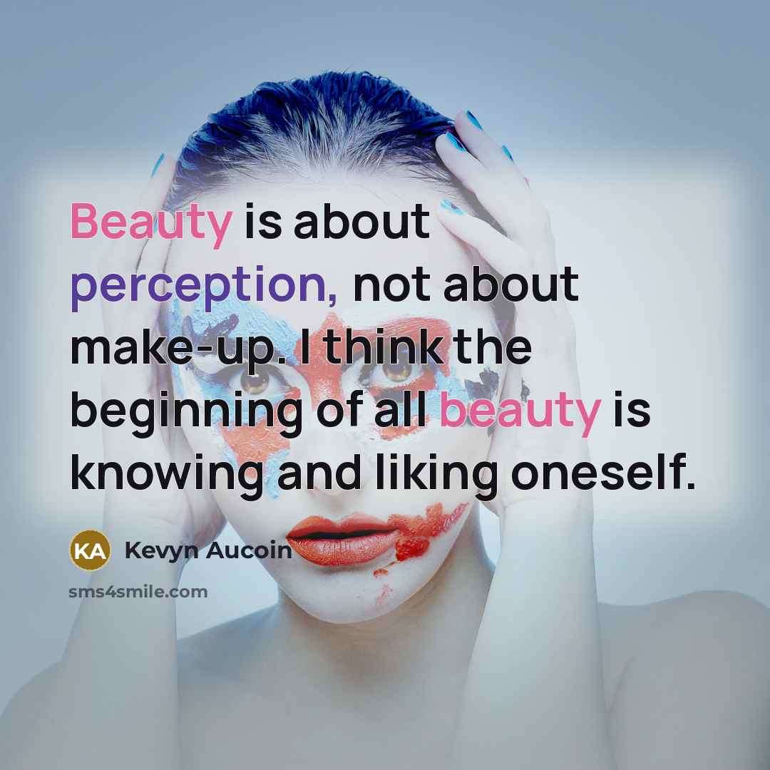 “Beauty is about perception, not about make-up. I think the…” quote by Kevyn Aucoin