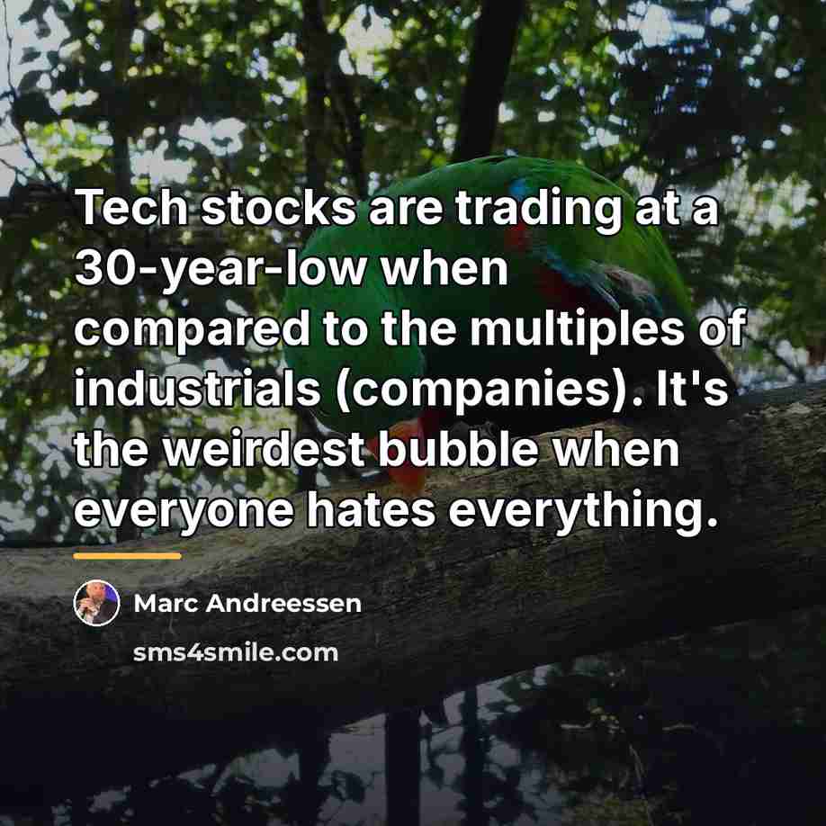 “Tech stocks are trading at a 30-year-low when compared to…” quote by Marc Andreessen