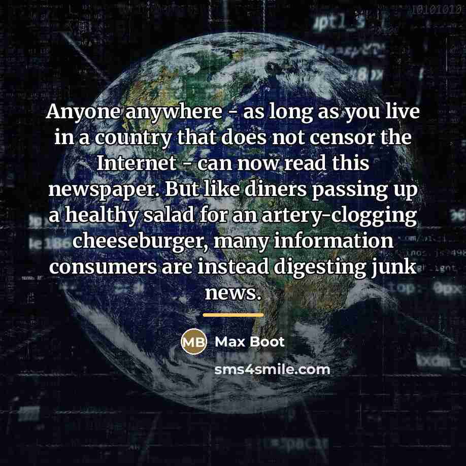 “Anyone anywhere - as long as you live in a…” quote by Max Boot