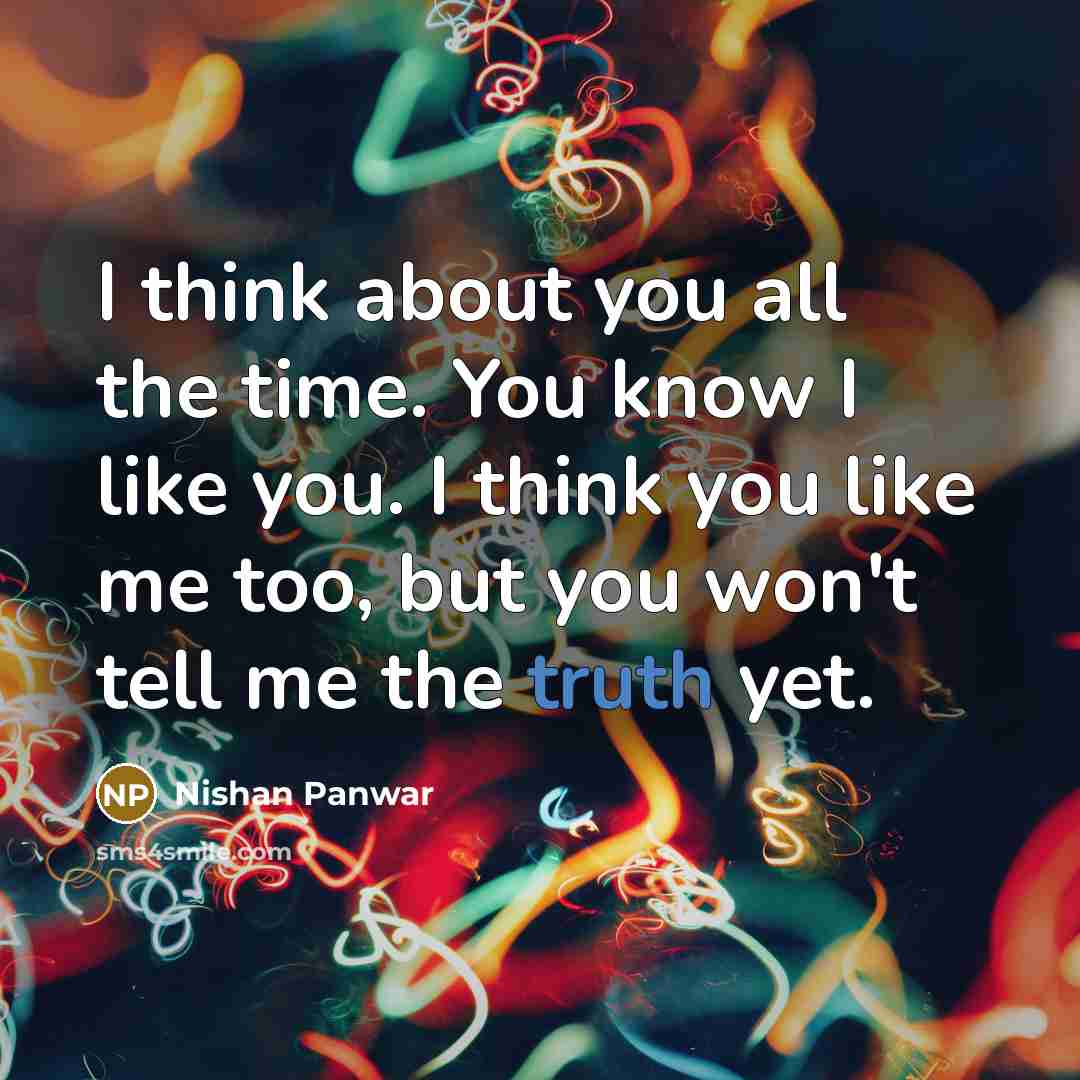 “I think about you all the time. You know I…” quote by Nishan Panwar