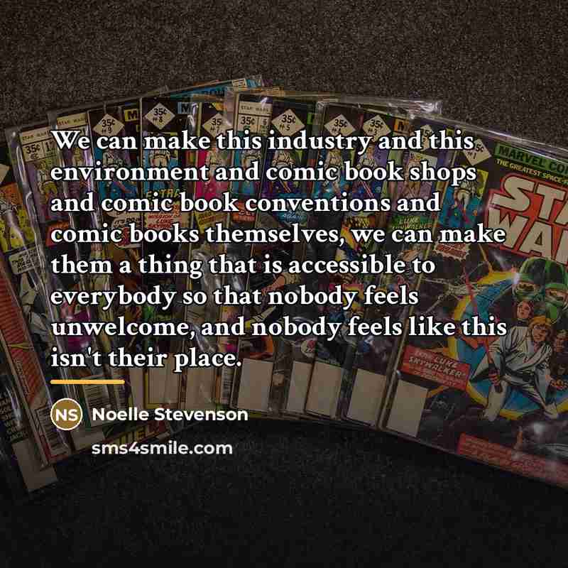 “We can make this industry and this environment and comic…” quote by Noelle Stevenson