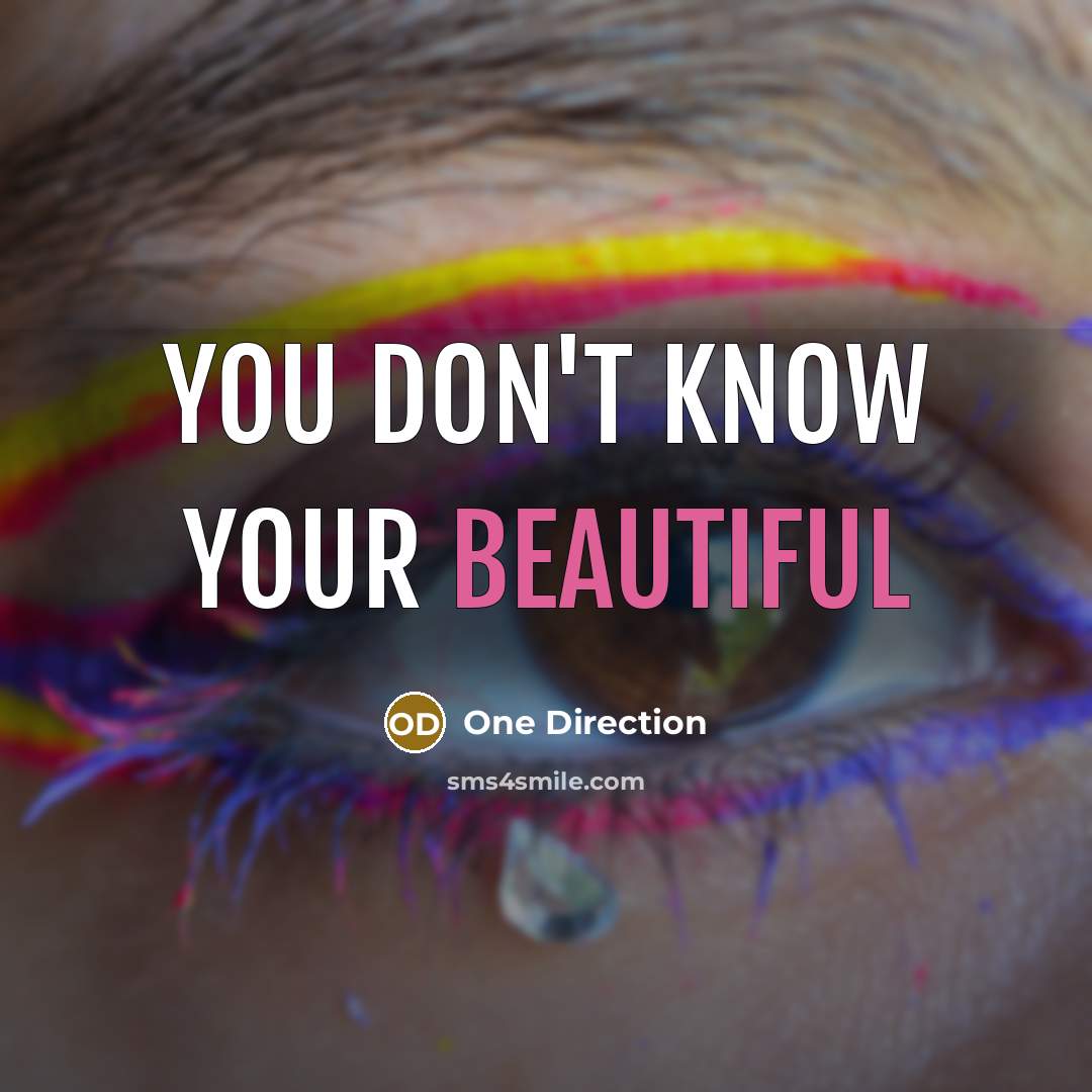 “You don't know your beautiful…” quote by One Direction