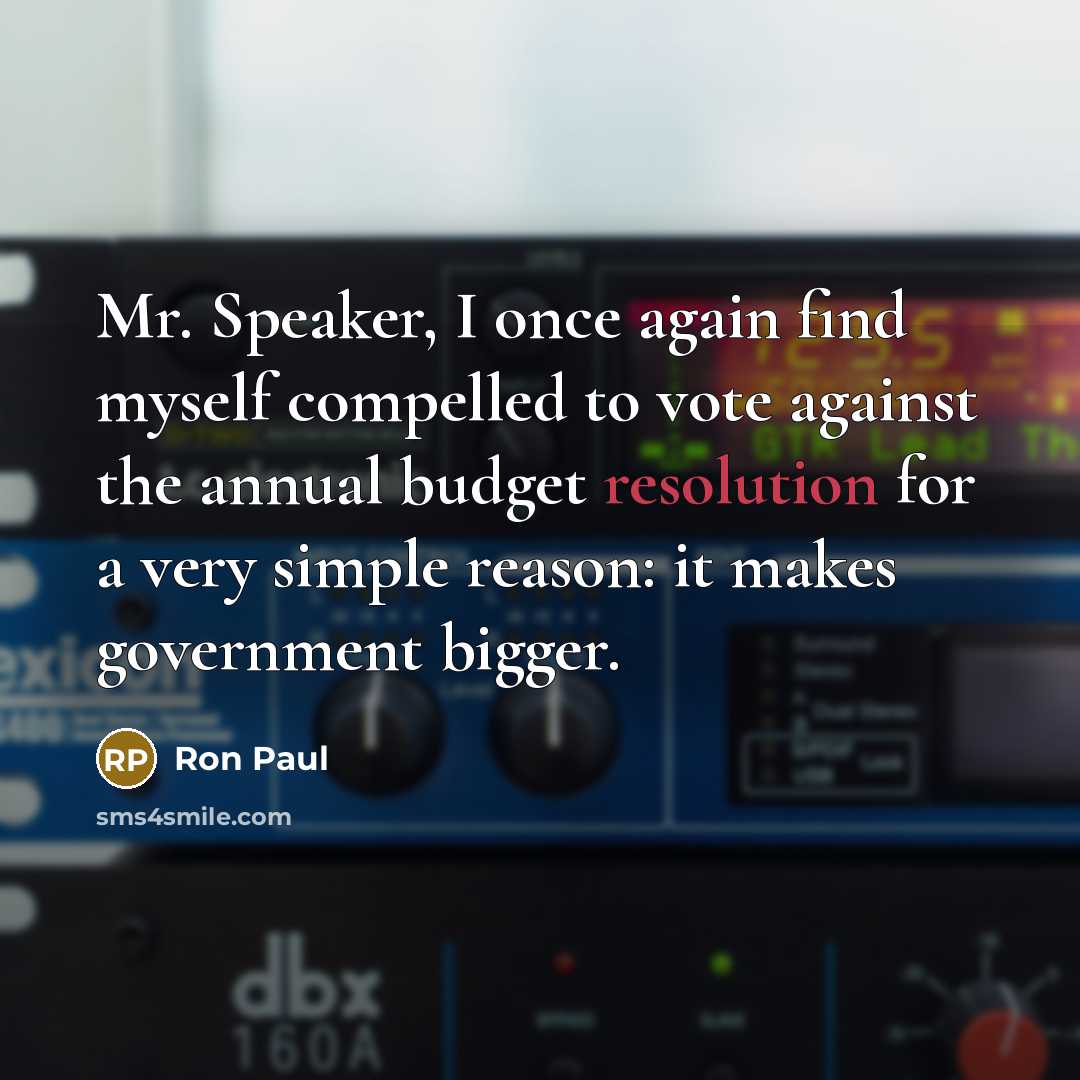 “Mr. Speaker, I once again find myself compelled to vote…” quote by Ron Paul