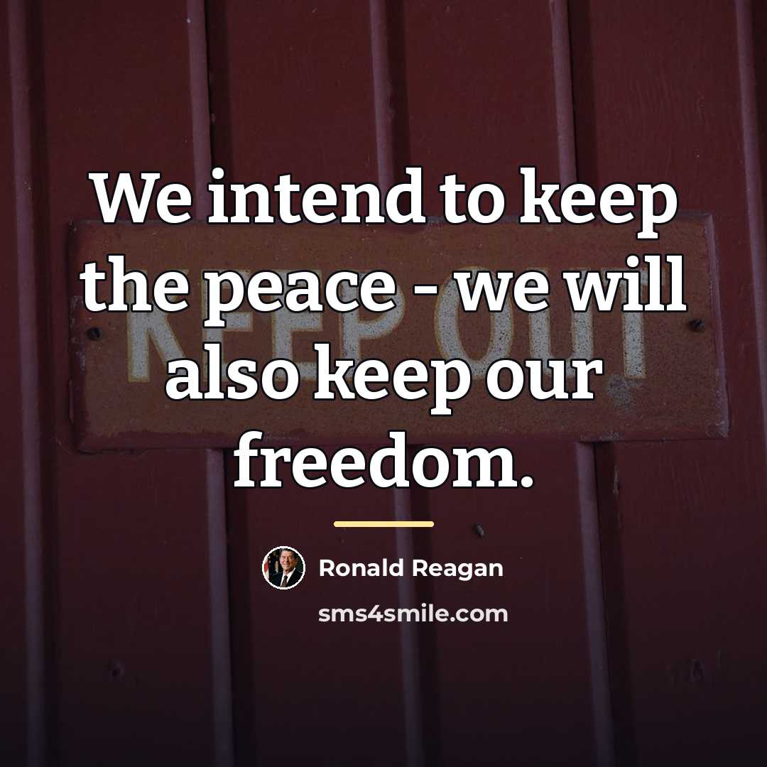 “We intend to keep the peace - we will also…” quote by Ronald Reagan