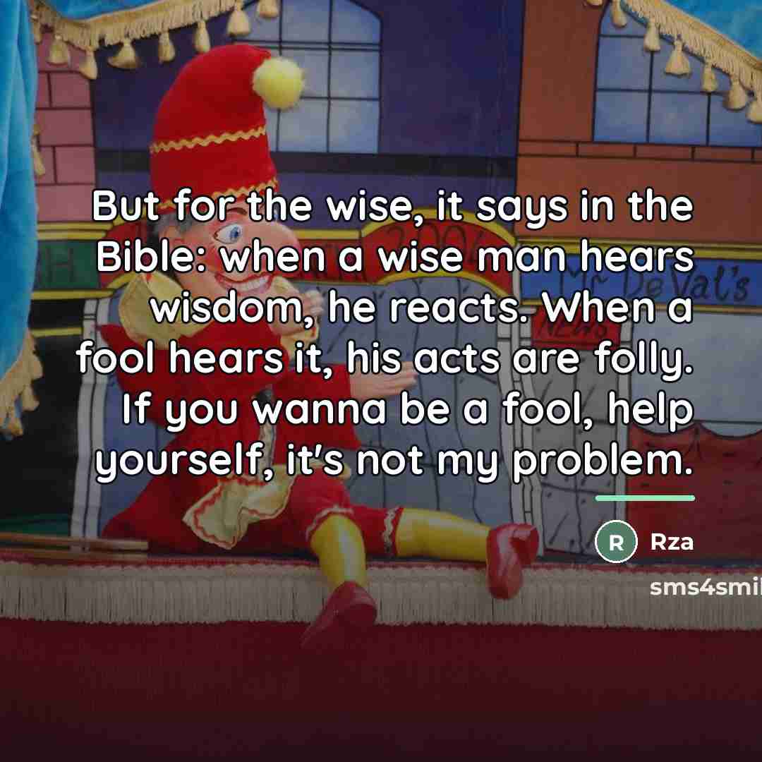 “But for the wise, it says in the Bible: when…” quote by RZA