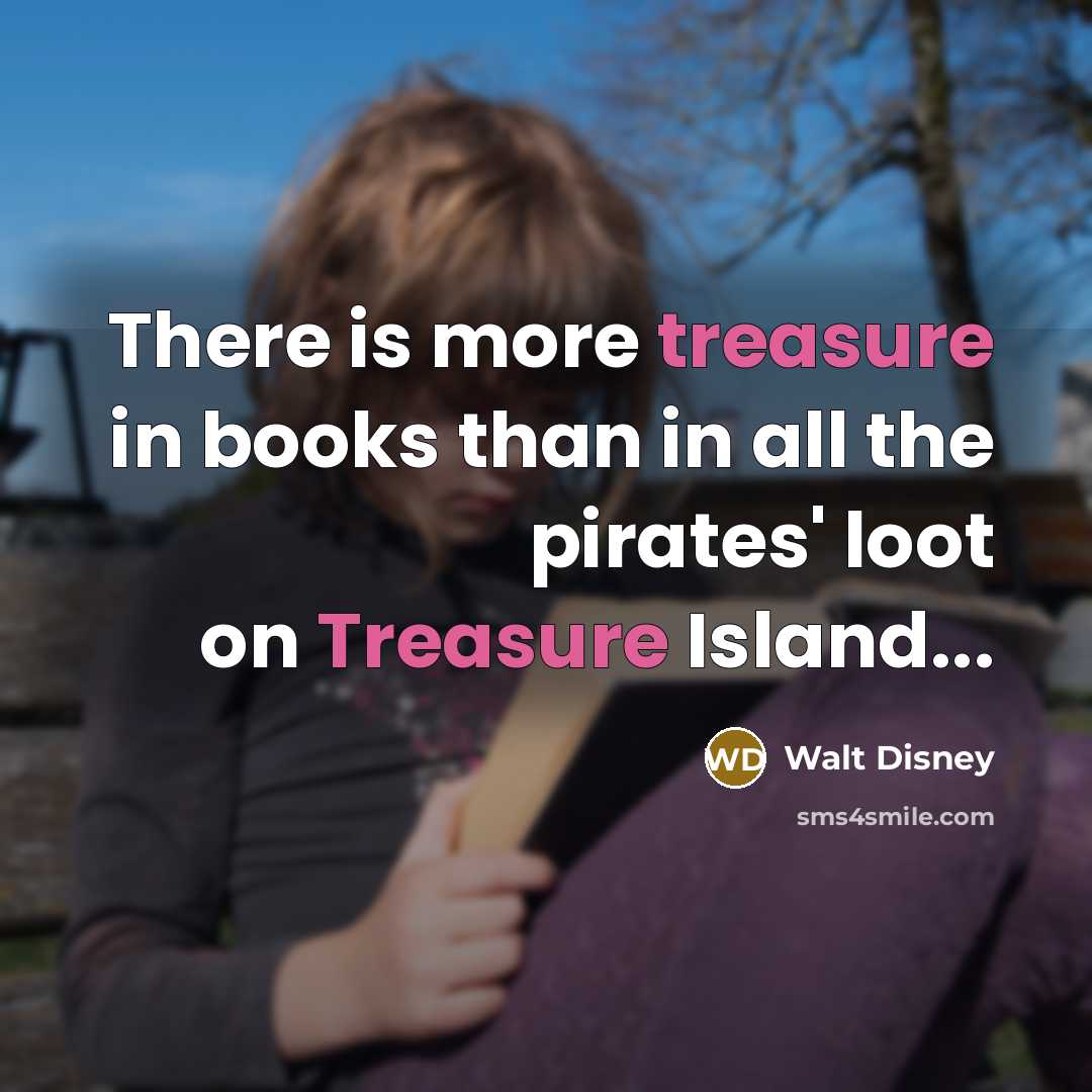 “There is more treasure in books than in all the…” quote by Walt Disney