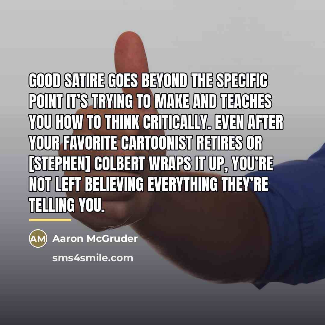 “Good satire goes beyond the specific point it’s trying to…” quote by Aaron McGruder