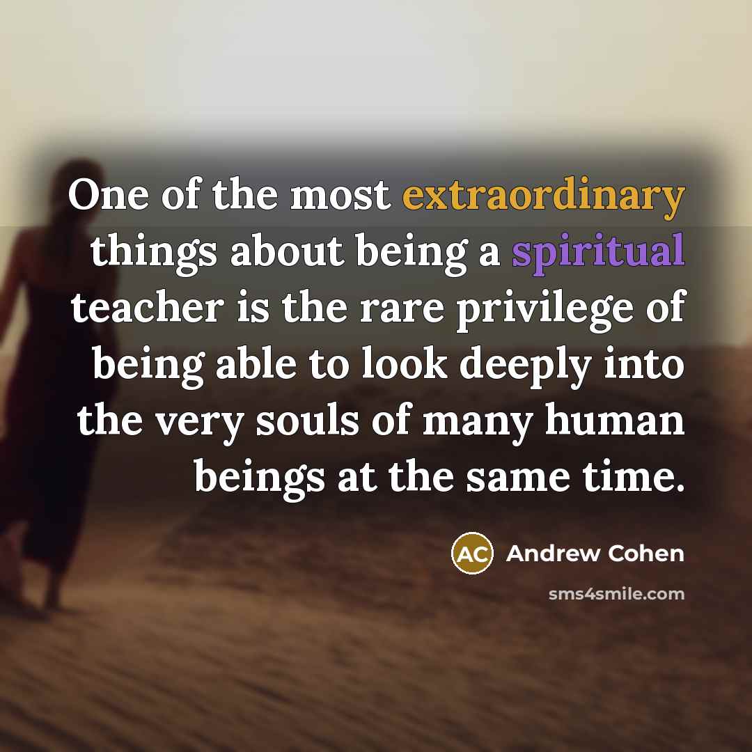 “One of the most extraordinary things about being a spiritual…” quote by Andrew Cohen