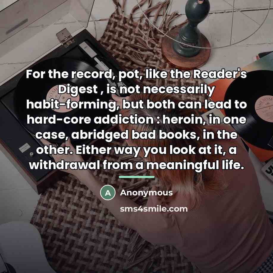 “For the record, pot, like the Reader's Digest , is…” quote by Anonymous