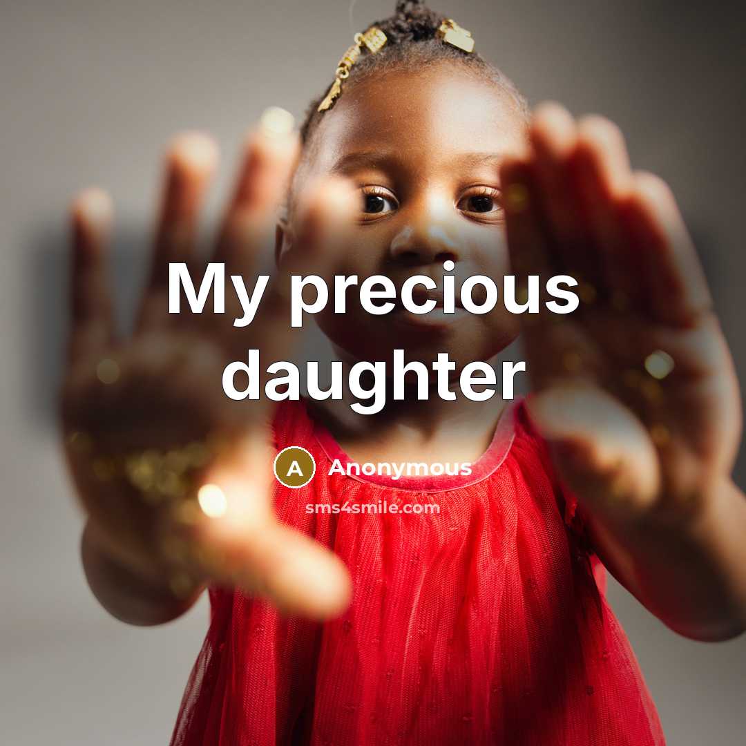 “My precious daughter…” quote by Anonymous