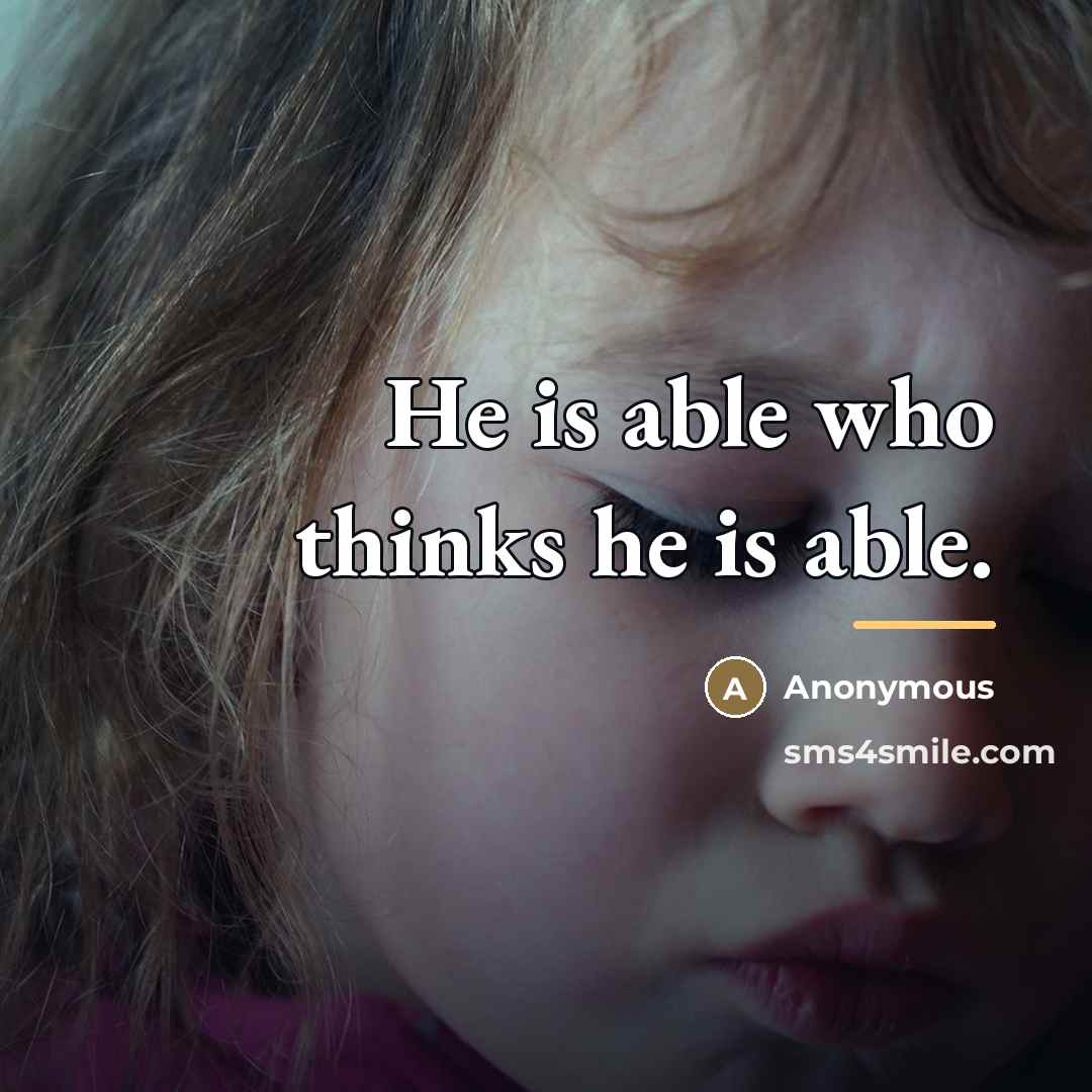 “He is able who thinks he is able.…” quote by Anonymous